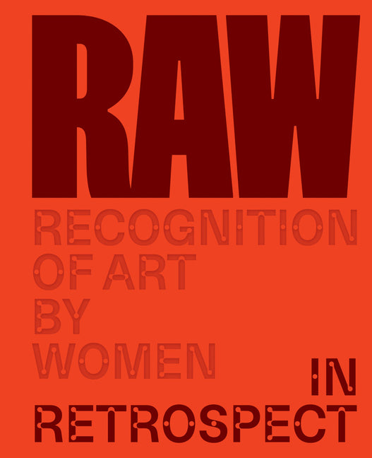 Raw: Recognition of Art by Women: In Retrospect