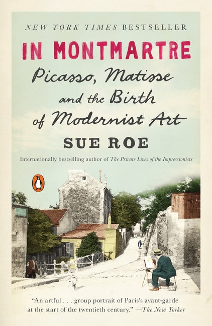 In Montmartre: Picasso, Matisse and the Birth of Modernist Art - Ingram