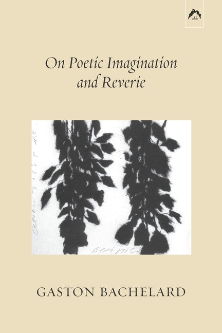 On Poetic Imagination and Reverie - Ingram