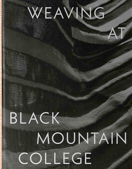 Weaving at Black Mountain College: Anni Albers, Trude Guermonprez, and Their Students - Ingram