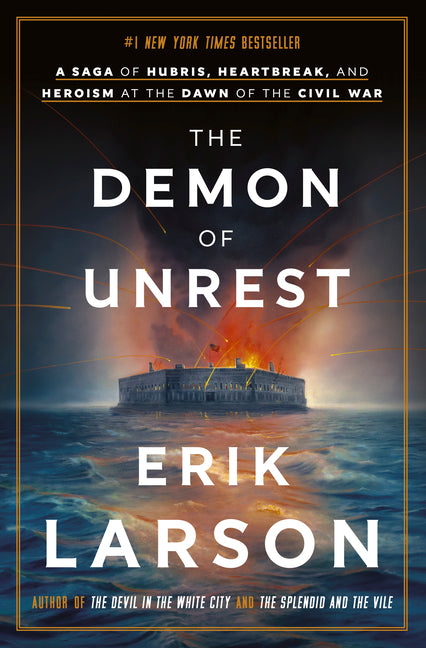 The Demon of Unrest: A Saga of Hubris, Heartbreak, and Heroism at the Dawn of the Civil War - Ingram