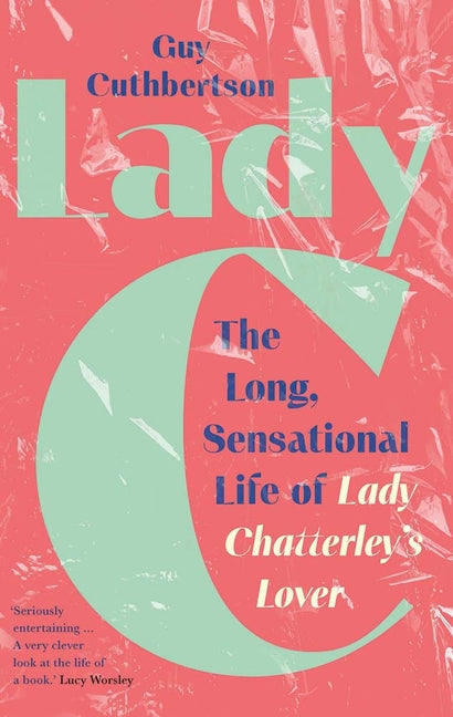 Lady C: The Long, Sensational Life of Lady Chatterley's Lover - Ingram