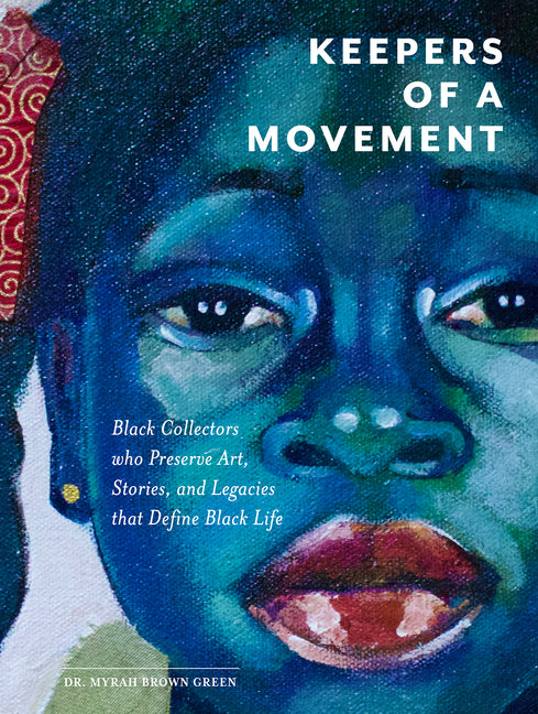 Keepers of a Movement: Black Collectors Who Preserve Art, Stories, and Legacies That Define Black Life
