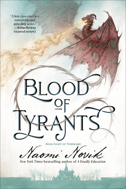 Blood of Tyrants: Book Eight of Temeraire - Ingram