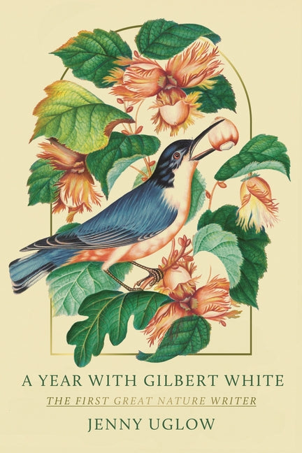 A Year with Gilbert White: The First Great Nature Writer