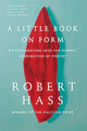 A Little Book on Form: An Exploration Into the Formal Imagination of Poetry - Ingram