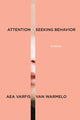 Attention-Seeking Behavior: A Novel - Ingram