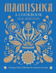 Mamushka: Recipes from Ukraine and Eastern Europe
