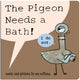 The Pigeon Needs a Bath! (Board Book) - Ingram