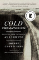 Cold Crematorium: Reporting from the Land of Auschwitz - Ingram