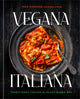 Vegana Italiana: Traditional Italian the Plant-Based Way; A Vegan Cookbook - Ingram