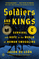 Soldiers and Kings: Survival and Hope in the World of Human Smuggling - Ingram