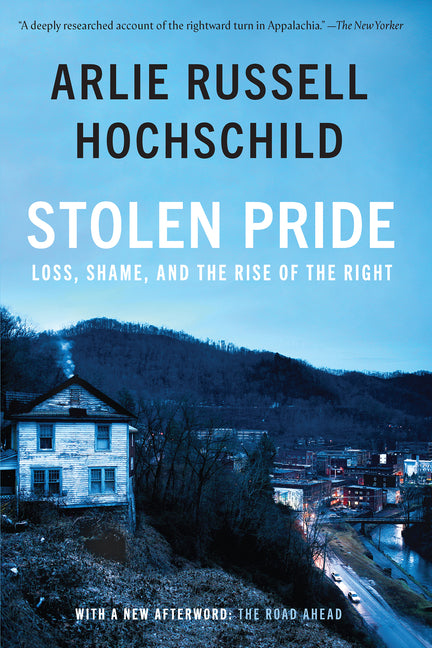 Stolen Pride: Loss, Shame, and the Rise of the Right