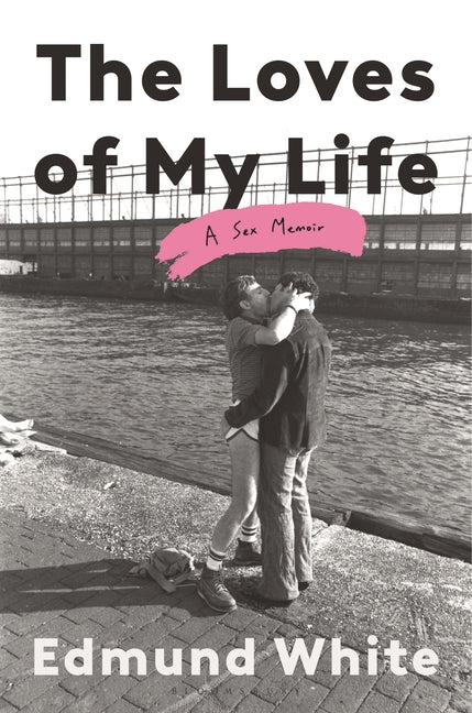 The Loves of My Life: A Sex Memoir - Ingram