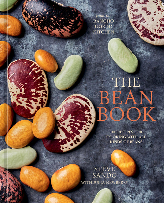 The Bean Book: 100 Recipes for Cooking with All Kinds of Beans, from the Rancho Gordo Kitchen [A Cookbook] - Ingram