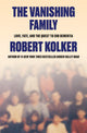 The Vanishing Family: Love, Fate, and the Quest to End Dementia