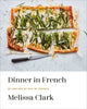 Dinner in French: My Recipes by Way of France: A Cookbook - Ingram
