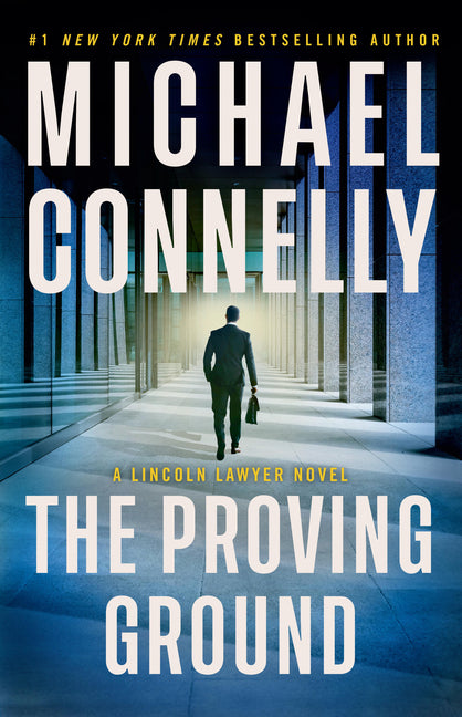 The Proving Ground: A Lincoln Lawyer Novel - Ingram