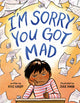 I'm Sorry You Got Mad - Ingram