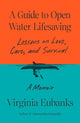 A Guide to Open Water Lifesaving: Lessons on Love, Care, and Survival: A Memoir