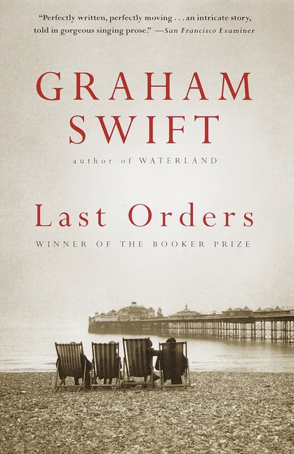 Last Orders: Man Booker Prize Winner - Ingram