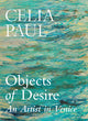 Objects of Desire: An Artist in Venice