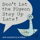 Don't Let the Pigeon Stay Up Late! - Ingram