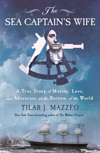 The Sea Captain's Wife: A True Story of Mutiny, Love, and Adventure at the Bottom of the World - Ingram