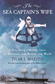 The Sea Captain's Wife: A True Story of Mutiny, Love, and Adventure at the Bottom of the World - Ingram