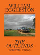 William Eggleston: The Outlands: Selected Works - Ingram