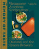 The Memory of Taste: Vietnamese American Recipes from Phú Quoc, Oakland, and the Spaces Between [A Cookbook] - Ingram