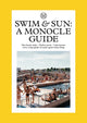 Swim & Sun: A Monocle Guide: Hot Beach Clubs, Perfect Pools, Lake Havens - Ingram