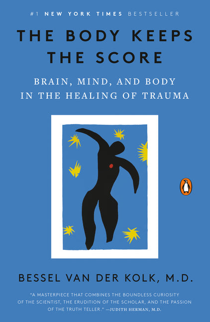 The Body Keeps the Score: Brain, Mind, and Body in the Healing of Trauma - Ingram