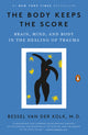 The Body Keeps the Score: Brain, Mind, and Body in the Healing of Trauma - Ingram