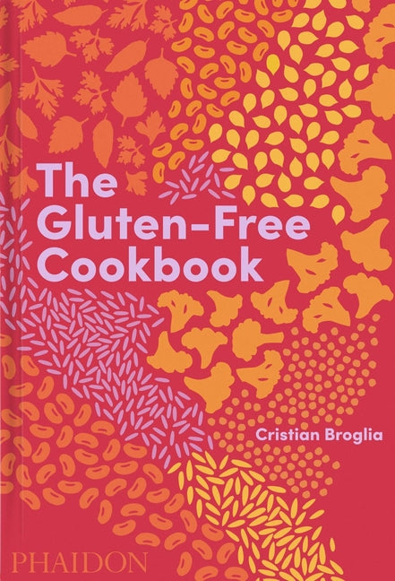 The Gluten-Free Cookbook: 350 Delicious and Naturally Gluten-Free Recipes from More Than 80 Countries - Ingram