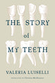 The Story of My Teeth - Ingram