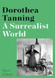 Dorothea Tanning: A Surrealist World - Ingram