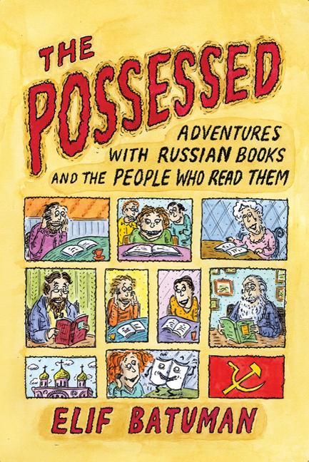 The Possessed: Adventures with Russian Books and the People Who Read Them - Ingram