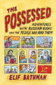The Possessed: Adventures with Russian Books and the People Who Read Them - Ingram
