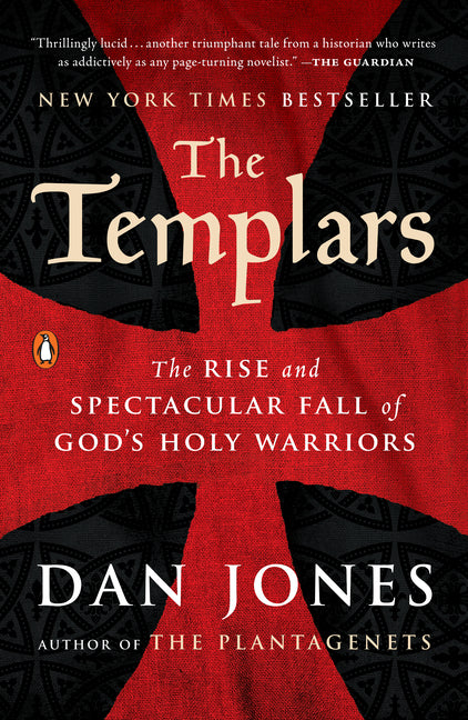 The Templars: The Rise and Spectacular Fall of God's Holy Warriors - Ingram
