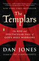 The Templars: The Rise and Spectacular Fall of God's Holy Warriors - Ingram