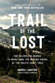 Trail of the Lost: The Relentless Search to Bring Home the Missing Hikers of the Pacific Crest Trail - Ingram
