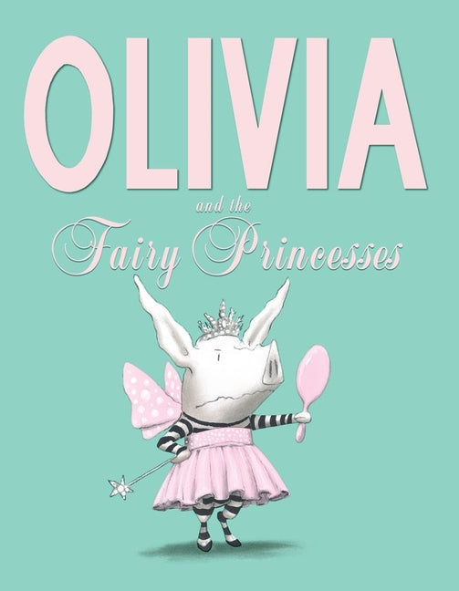 Olivia and the Fairy Princesses - Ingram