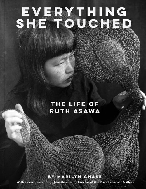 Everything She Touched: The Life of Ruth Asawa - Ingram