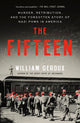 The Fifteen: Murder, Retribution, and the Forgotten Story of Nazi POWs in America