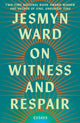 On Witness and Respair: Essays - Ingram