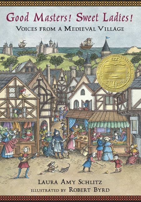 Good Masters! Sweet Ladies!: Voices from a Medieval Village - Ingram