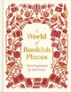 A World of Bookish Places: Travel Inspiration for Book Lovers
