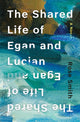 The Shared Life of Egan and Lucian - Ingram