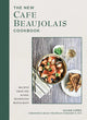 The New Cafe Beaujolais Cookbook: Recipes from the Iconic Mendocino Restaurant - Ingram